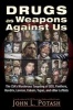 Drugs as Weapons Against Us - The CIA's Murderous Targeting of SDS, Panthers, Hendrix, Lennon, Cobain, Tupac, and Other Leftists (Paperback) - John L Potash Photo