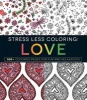 Stress Less Coloring Love - 100+ Coloring Pages for Fun and Relaxation (Paperback) - Adams Media Photo