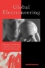 Global Electioneering - Campaign Consulting, Communications, and Corporate Financing (Paperback) - Gerald Sussman Photo