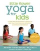 Little Flower Yoga for Kids - A Yoga and Mindfulness Program to Help Your Child Improve Attention and Emotional Balance (Paperback) - Jennifer Cohen Harper Photo