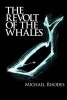 Revolt of the Whales (Paperback) - Michael Rhodes Photo