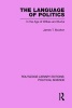 The Language of Politics Routledge Library Editions: Political Science, Volume 39 (Paperback) - James T Boulton Photo