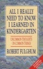 All I Really Need to Know I Learned in Kindergarten - Uncommon Thoughts on Common Things (Paperback, New Ed) - Robert Fulghum Photo