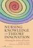 Nursing Knowledge and Theory Innovation - Advancing the Science of Practice (Paperback) - Pamela Reed Photo