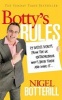 The Botty's Rules - 29 Success Secrets from the UK Entrepreneur Who's Been There and Done it... (Paperback) - Nigel Botterill Photo