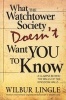 What the Watchtower Society Doesn't Want You to Know (Paperback) - Wilbur Lingle Photo