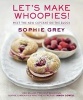 Let's Make Whoopies! (Paperback) - Sophie Grey Photo