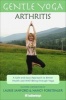 Gentle Yoga for Arthritis: a Safe and Easy Approach to Better Health and Well-Being Through Yoga (Paperback) - Anna Krusinski Photo