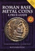 Roman Base Metal Coins, Pt. 1: Roman Base Metal (Paperback, 4th Revised edition) - Richard J Plant Photo