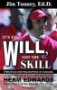 It's the Will, Not the Skill - Principles and Philosophies of Success as Seen Through the Eyes, Mind and Heart of Herm Edwards, Head Coach of the Kansas City Chiefs (Paperback, Revised) - Jim Tunney Photo