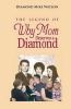 The Legend of Why Mom Deserves a Diamond (Paperback) - Diamond Mike Watson Photo