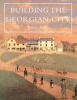 Building the Georgian City (Hardcover, New) - James Ayres Photo