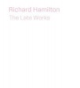 Richard Hamilton - The Late Works (Paperback) - Christopher Riopelle Photo