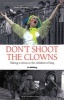 Don't Shoot the Clowns - Taking a Circus to the Real Iraq (Paperback) - Jo Wilding Photo