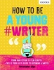 How to be a Young #Writer (Paperback) - Oxford Dictionaries Photo