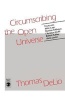 Circumscribing the Open Universe - Essays on John Cage, Morton Feldman, Christian Wolff, Robert Ashley, Alvin Lucier (Paperback) - Thomas De Lio Photo