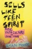 Sells Like Teen Spirit - Music, Youth Culture, and Social Crisis (Paperback) - Ryan Moore Photo