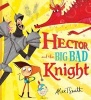 Hector and the Big Bad Knight (Paperback) - Alex T Smith Photo