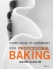 Student Study Guide to Accompany Professional Baking (Paperback, 7th) - Wayne Gisslen Photo