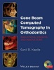 Cone Beam Computed Tomography in Orthodontics - Indications, Insights, and Innovations (Hardcover) - Sunil Kapila Photo