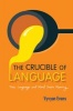 The Crucible of Language - How Language and Mind Create Meaning (Paperback) - Vyvyan Evans Photo