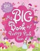 My Big Book of Pretty Pink Fun - Over 180 Pages of Stories, Colouring and Activities! (Paperback) -  Photo