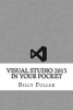 Visual Studio 2015 in Your Pocket (Paperback) - Billy Fuller Photo