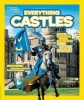 Everything: Castles - Capture These Facts, Photos, and Fun to be King of the Castle! (Paperback) - Crispin Boyer Photo