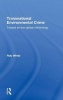 Transnational Environmental Crime - Toward an Eco-Global Criminology (Hardcover) - Rob White Photo