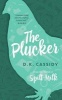 The Plucker - From the World of Spilt Milk (Paperback) - D K Cassidy Photo