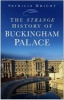 The Strange History of Buckingham Palace (Paperback) - Patricia Wright Photo