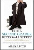 How a Second Grader Beats Wall Street - Golden Rules Any Investor Can Learn (Paperback) - Allan S Roth Photo