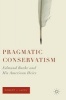 Pragmatic Conservatism 2016 - Edmund Burke and His American Heirs (Hardcover, 1st Ed. 2016) - Robert J Lacey Photo