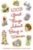 1,003 Great Things about Being a Woman (Paperback) - Lisa Birnbach Photo