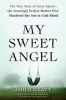 My Sweet Angel - The True Story of Lacey Spears, the Seemingly Perfect Mother Who Murdered Her Son in Cold Blood (Hardcover) - John Glatt Photo