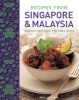 Recipes from Singapore & Malaysia (Hardcover) - Ghillie Basan Photo