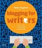 Blogging for Writers - How Authors & Writers Build Successful Blogs (Paperback) - Robin Houghton Photo