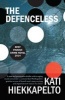 The Defenceless (Paperback) - Kati Hiekkapelto Photo