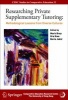 Researching Private Supplementary Tutoring - Methodological Lessons from Diverse Cultures (Paperback, 2nd Revised edition) - Mark Bray Photo