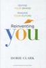 Reinventing You - Define Your Brand, Imagine Your Future (Hardcover) - Dorie Clark Photo