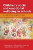 Children's Social and Emotional Wellbeing in Schools - A Critical Perspective (Paperback) - Debbie Watson Photo