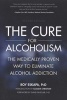 The Cure for Alcoholism - The Medically Proven Way to Eliminate Alcohol Addiction (Paperback, 2nd Revised edition) - Roy Eskapa Photo