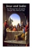 Jesus and Judas - The Christian Messiah and the Disciple Who Betrayed Him (Paperback) - Charles River Editors Photo