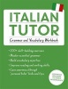 Italian Tutor: Grammar and Vocabulary Workbook (Learn Italian with Teach Yourself) - Advanced Beginner to Upper Intermediate Course (Paperback) - Maria Guarnieri Photo