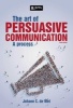 The Art Of Persuasive Communication - A Process (Paperback, 4th) - Johann de Wet Photo