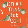 Drat That Fat Cat! (Hardcover) - Julia Patton Photo