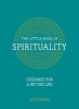 The Little Book of Spirituality - Guidance for a Better Life (Hardcover) - Gilly Pickup Photo