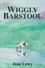 Wiggly Barstool (Paperback) - Jane Lowy Photo