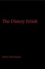 The Disney Fetish (Paperback) - Sean J Harrington Photo