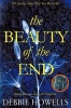 The Beauty of the End (Paperback, Main Market Ed.) - Debbie Howells Photo